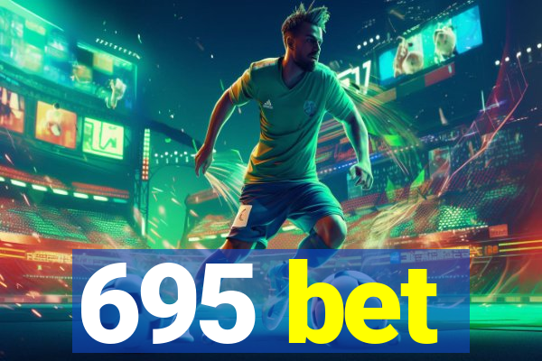 695 bet